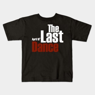 the last dance Kids T-Shirt